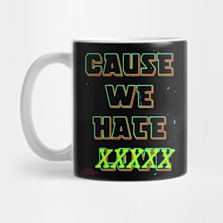 Cause We Hate Love (Heat Version) Mug